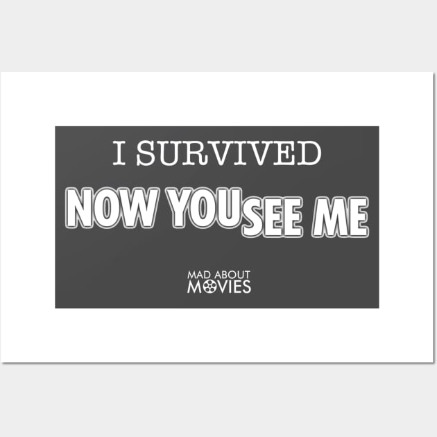 I Survived 'Now You See Me' Wall Art by Mad About Movies